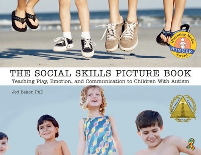 The Social Skills Picture Book: Teaching play, emotion, and communication to...