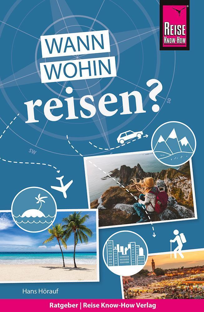 Thumbnail - Reise Know-how Wann Wohin Reisen? - Hans Hörauf - 9783831734436