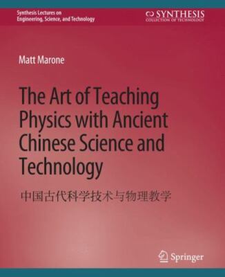 The Art of Teaching Physics with Ancient Chinese Science and Technology (Synthe