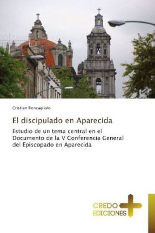 Thumbnail - Cristian Roncagliolo | El Discipulado En Aparecida | Taschenbuch |