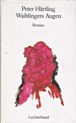 Waiblingers Augen [Gebundene Ausgabe] Härtling, Peter Hermann Lu