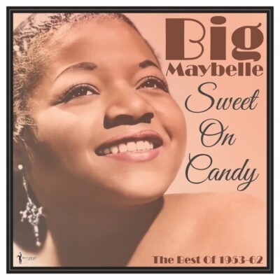 Big Maybelle - Sweet On Candy: Best Of 1953-61 [New Vinyl LP]