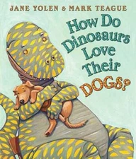 How Do Dinosaurs Love Their Dogs? - Board book By Yolen, Jane - VERY GOOD