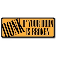 Honk if Your Horn is Broken Magnet Decal, 3x8 Inches Automotive Magnet
