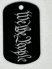 Laser Engraved “We The People” Military Style Dog Tag With Your Name