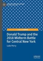 Donald Trump And The 2018 Midterm Battle For Central New York Luke Perry