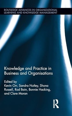 Knowledge and Practice in Business and Organisations (Routledge 