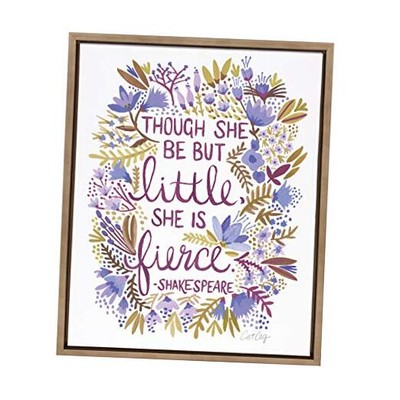  Sylvie Though She Be But Little She is Fierce Quote Word Art with Florals 