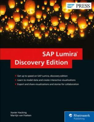 SAP Lumira, Discovery Edition: The Comprehensive Guide  New Book Xavier Hacking 