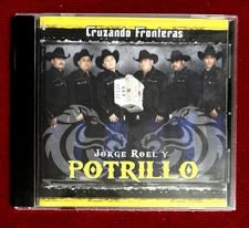 JORGE ROEL Y POTRILLO-CRUZANDO FRONTERAS-2007-PURO TEJANO-BRAND NEW-SEALED-MINT