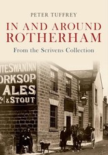In and Around Rotherham: From the Scrivens Collec... by Tuffrey, Peter Paperback