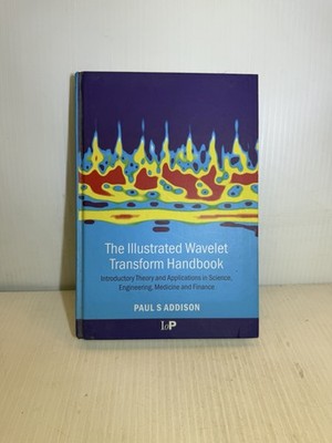 Illustrated Wavelet Transform Handbook Paul S Addison Hardback Book