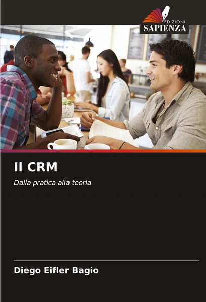 Il CRM Dalla Pratica Alla Teoria Diego Eifler Bagio Taschenbuch Italienisch 2024-image