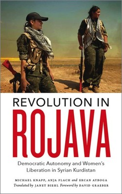 Revolution in Rojava by Ercan Ayboga