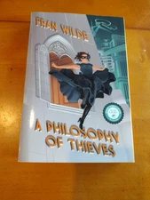 Philosophy of Thieves by Fran Wilde (ARC Paperback On Sale 9/30/25)
