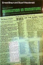 REVOLUTION IN MINIATURE: THE HISTORY AND IMPACT OF By Ernest Braun & Stuart