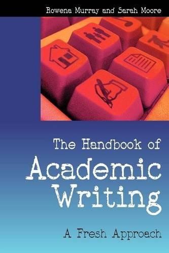 The Handbook Of Academic Writing: A Fresh Approach - Murray, .