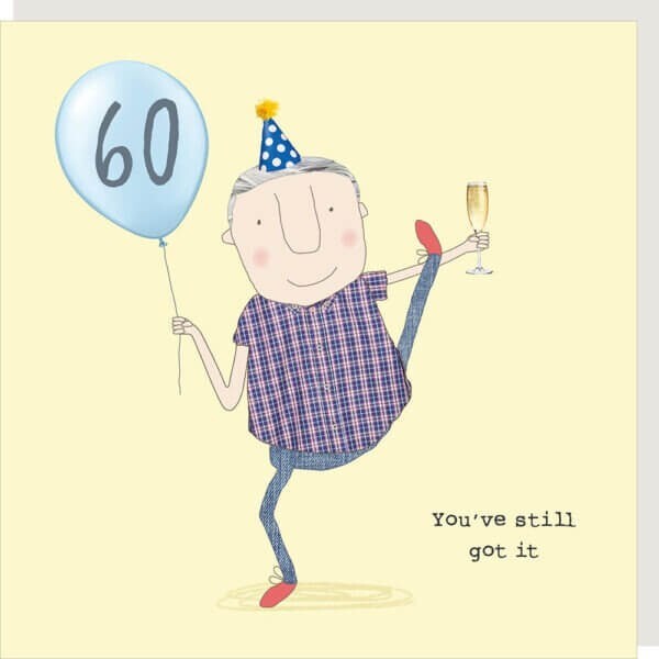 Funny Birthday Card 60th Sixty Male Still Got It – Rosie Made A Thing For Him