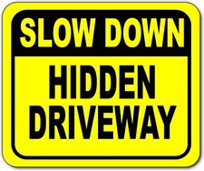 SLOW DOWN HIDDEN DRIVEWAY HORIZONTAL RECTANGLE Metal Aluminum Composite Sign