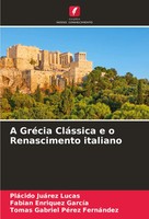 PláCido JuáRez Lucas (U. A.) | A GréCia CláSsica E O Renascimento Italiano