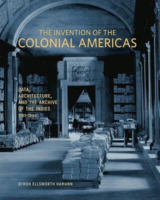 The Invention of the Colonial Americas | Byron Ellsworth Hamann | Englisch