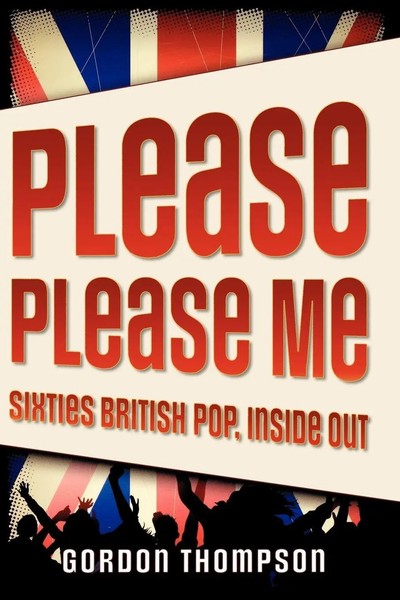 Please Please Me Sixties British Pop, Inside Out Gordon Ross Thompson Buch Buch-image