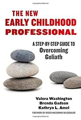 The New Early Childhood Professional : A Step-By-Step Guide to Ov