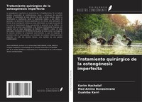 Karim Hachelaf (U. A.) | Tratamiento QuirúRgico De La OsteogéNesis Imperfecta