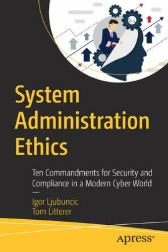 System Administration Ethics : Ten Commandments for Security and Compliance ...