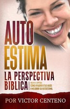 Autoestima: La Perspectiva Biblica by Miguel A. Gomez (Spanish) Paperback Book