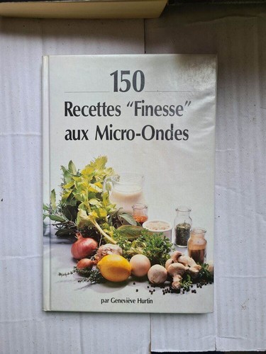 150 Rezepte 'Finesse' in der Mikrowelle | Geneviève Hurtin | Guter Zustand