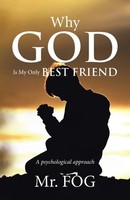 Why God Is My Only Best Friend A Psychological Approach Fog Taschenbuch Englisch