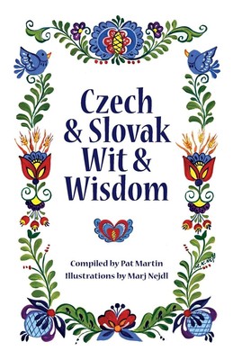 Czech and Slovak Wit and Wisdom - paperback Martin, Pat|Nejdl, Marj