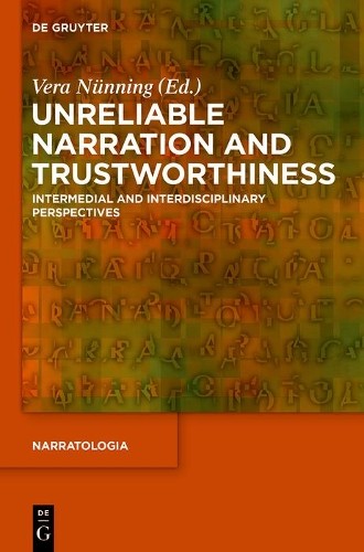 Vera Nünning Unreliable Narration and Trustworthiness (Hardback) Narratologia