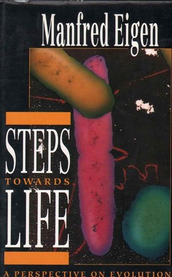Steps towards Life: A Perspective on Evolution - hardcover Eigen, Manfred|Wi...