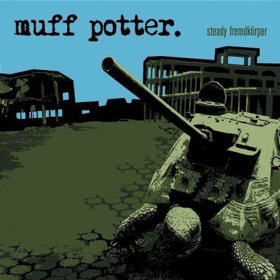 Muff Potter Steady Fremdkörper (2007) [CD]