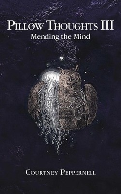 Pillow Thoughts III: Mending the Mind by Courtney Peppernell (English) Paperback