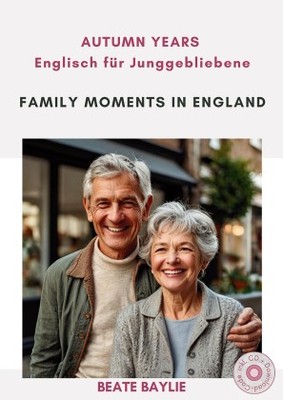 Family Moments in England - AUTUMN YEARS - Englisch für Junggebliebene, m. 1 A