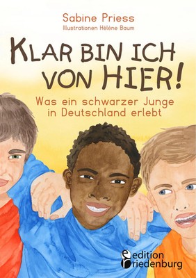 Klar bin ich von hier! Was ein schwarzer Junge in Deutschland erlebt (Kinder-...