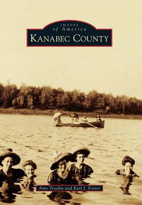 NEW Arcadia Publishing Kanabec County, MN 9780738590561 Images of America Trade