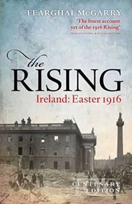 The Rising (Centenary Edition): Ireland: Easter 1916 - HardBack NEW Fearghal McG