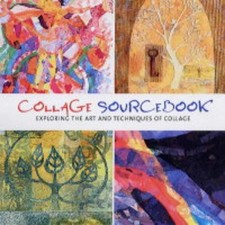 Collage Sourcebook: Exploring the Art and Techniques of... - Atkinson, Jennifer
