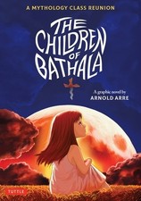 The Children of Bathala: A Mythology Cla Arre, Arnold Paperback