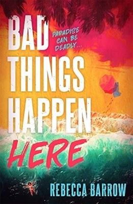 Bad Things Happen Here: this summer's hottest thriller,Rebecca B