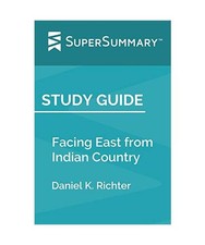 Study Guide: Facing East from Indian Country by Daniel K. Richter [SuperSummary]