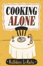 Cooking Alone - Hardcover By Le Riche, Kathleen - ACCEPTABLE