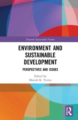 Environment and Sustainable Development: Perspectives and Issues by Manish K. Ve