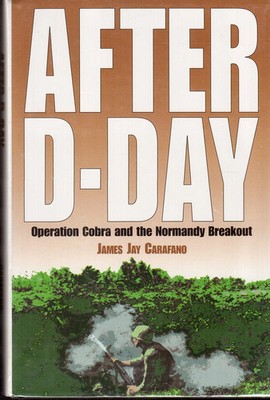 After D-Day: Operation Cobra and the Normandy Breakout 