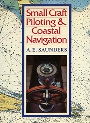Small Craft Piloting and Coastal Navigation A. E. Saunders