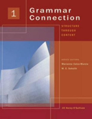 Grammar Connection 1: Structure Through Content -  NEW Cynthia Makishi 2006